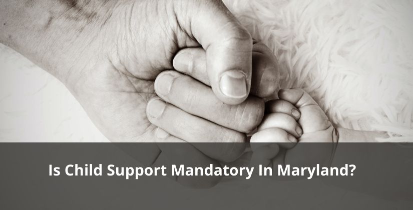 Is Child Support Mandatory In Maryland